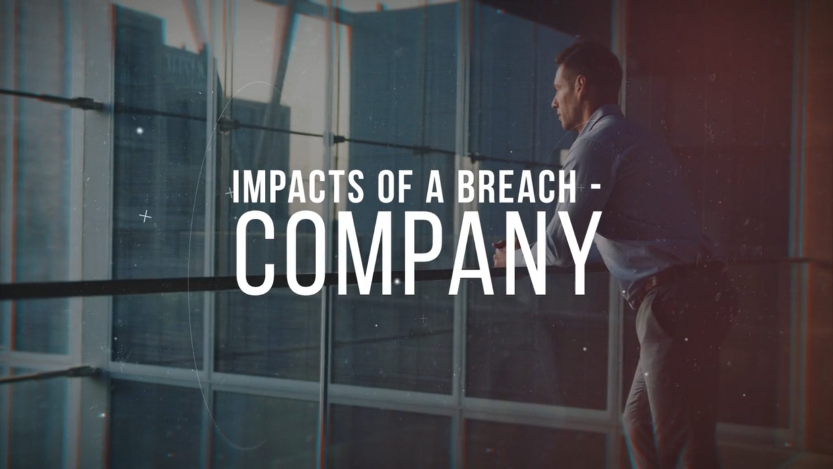 Impacts of a Breach